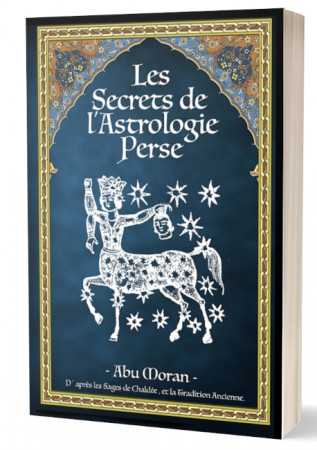 Les Secrets de l'Astrologie Perse Vol.1 - Abu Moran