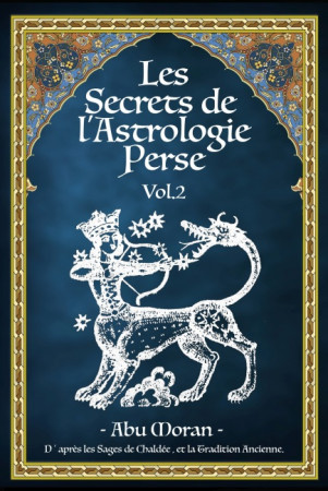 Les Secrets de l'Astrologie Perse Vol.2 (PRÉVENTES)