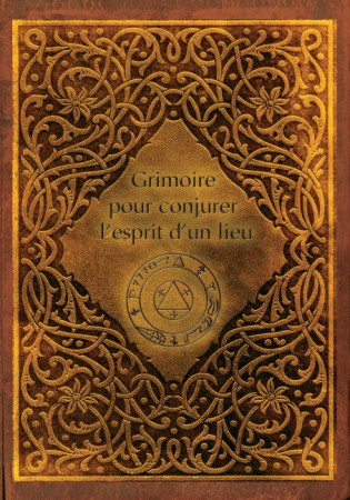 Grimoire pour Conjurer l'Esprit d'un Lieu